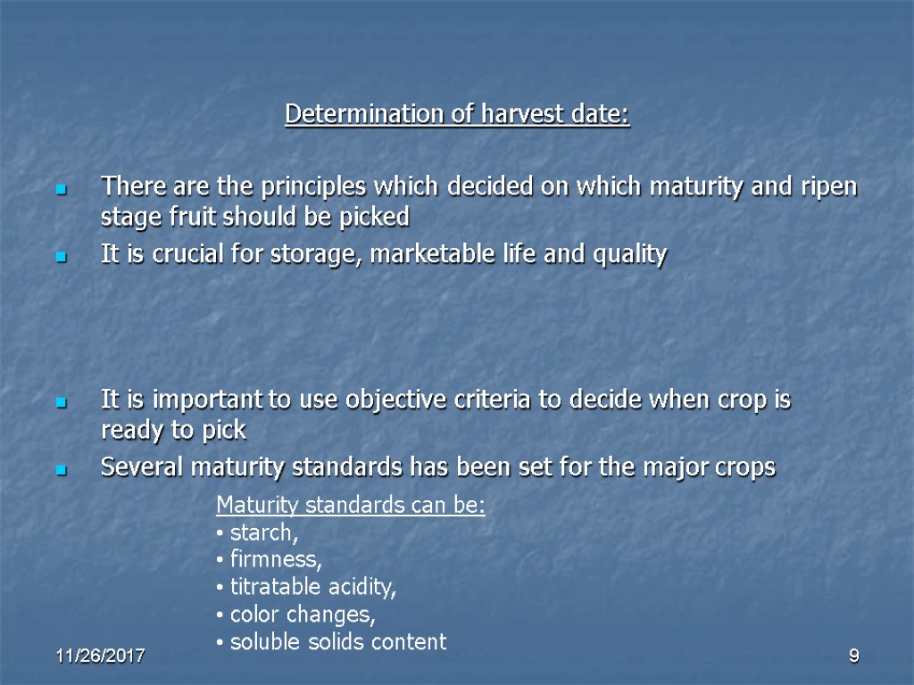 Determination of harvest date: There are the principles which decided on which maturity and Determination of harvest date: There are the principles which decided on which maturity and